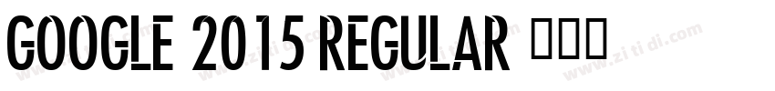 Google 2015 Regular字体转换 Google 2015 Regular字体转换